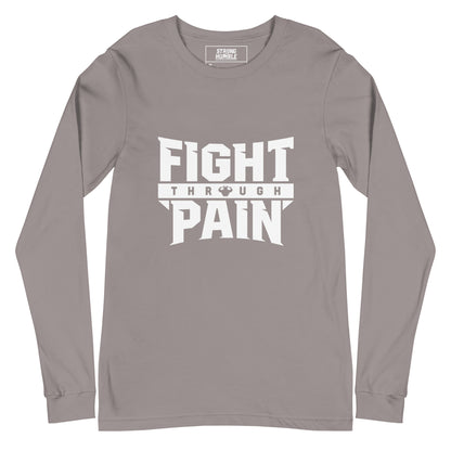 Fight Through Pain Long Sleeve T-Shirt  - Strong and Humble Apparel