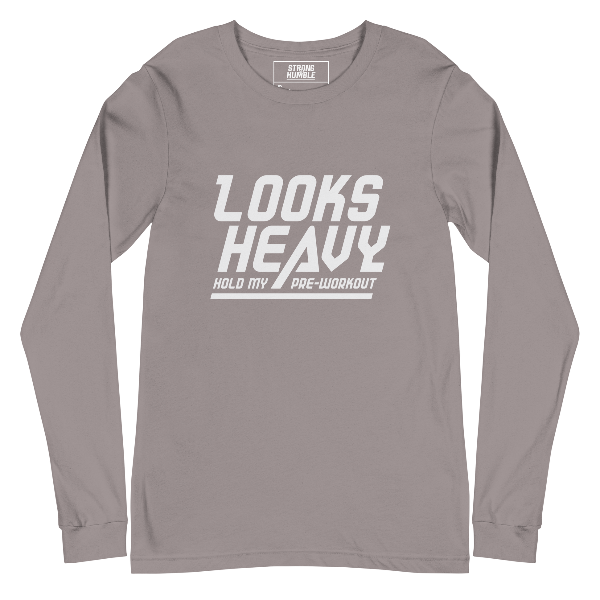 Looks Heavy - Hold My Pre-workout Long Sleeve Tee  - Strong and Humble Apparel