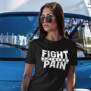 Fight Through Pain Women's T-Shirt T-shirt - Strong and Humble Apparel
