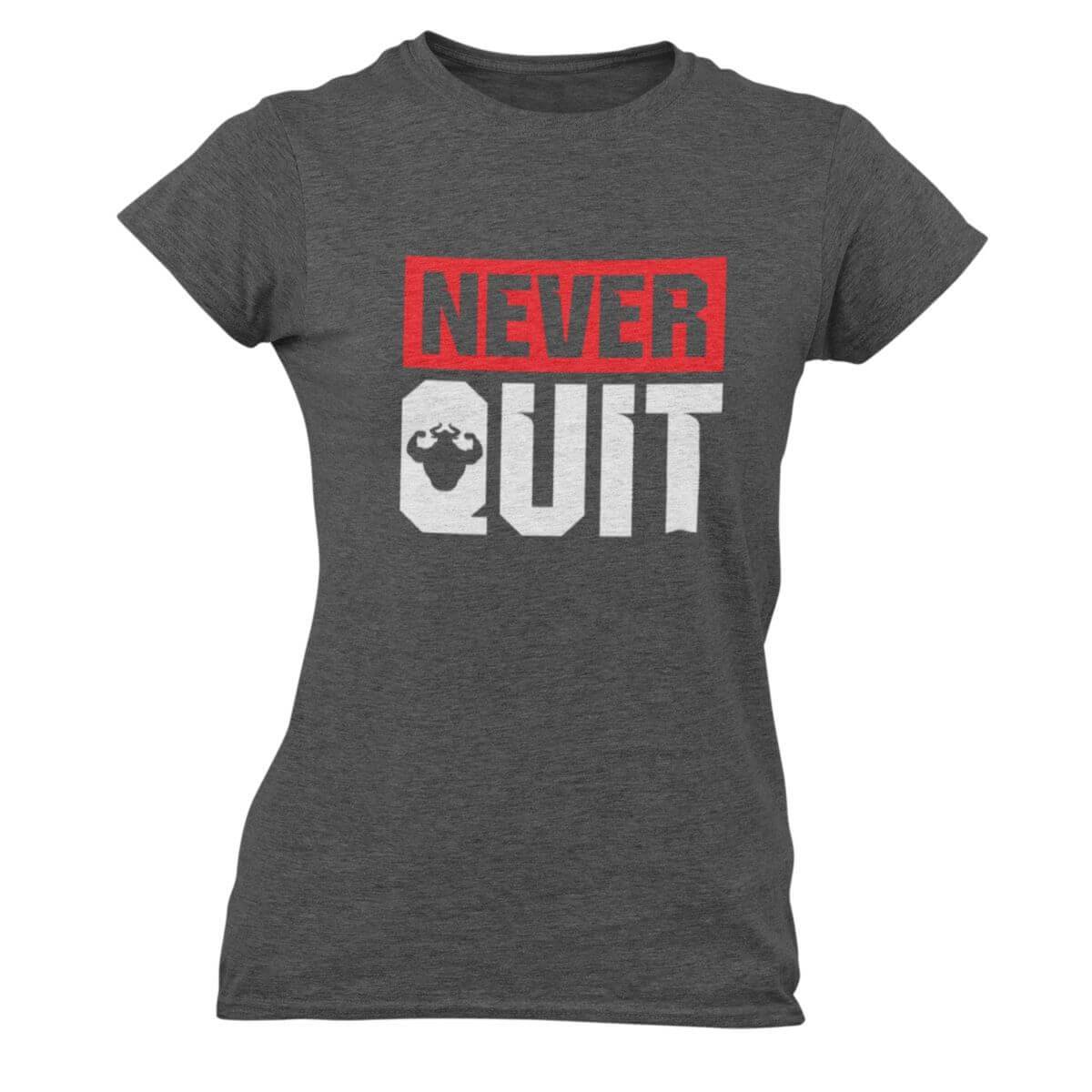 Never Quit Women's T-shirt T-shirt - Strong and Humble Apparel